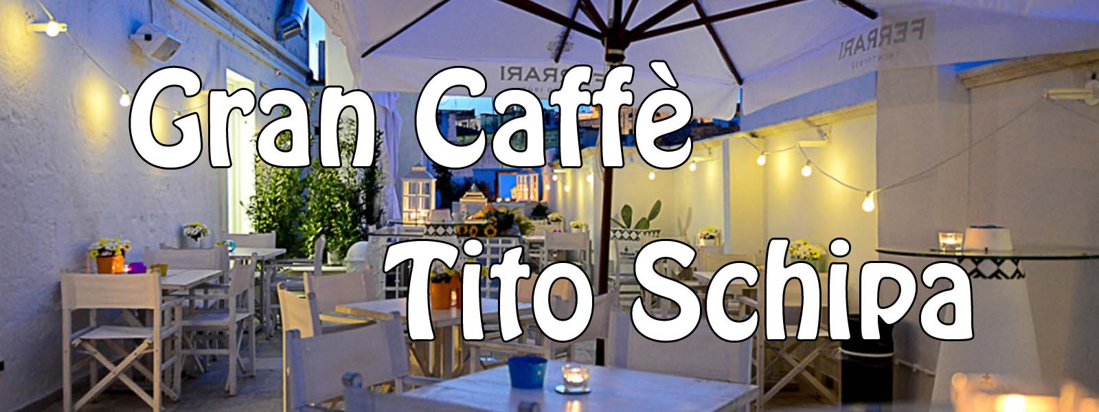 Gran cafe Tito Schipa, nel centro storico